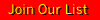 Join Our List